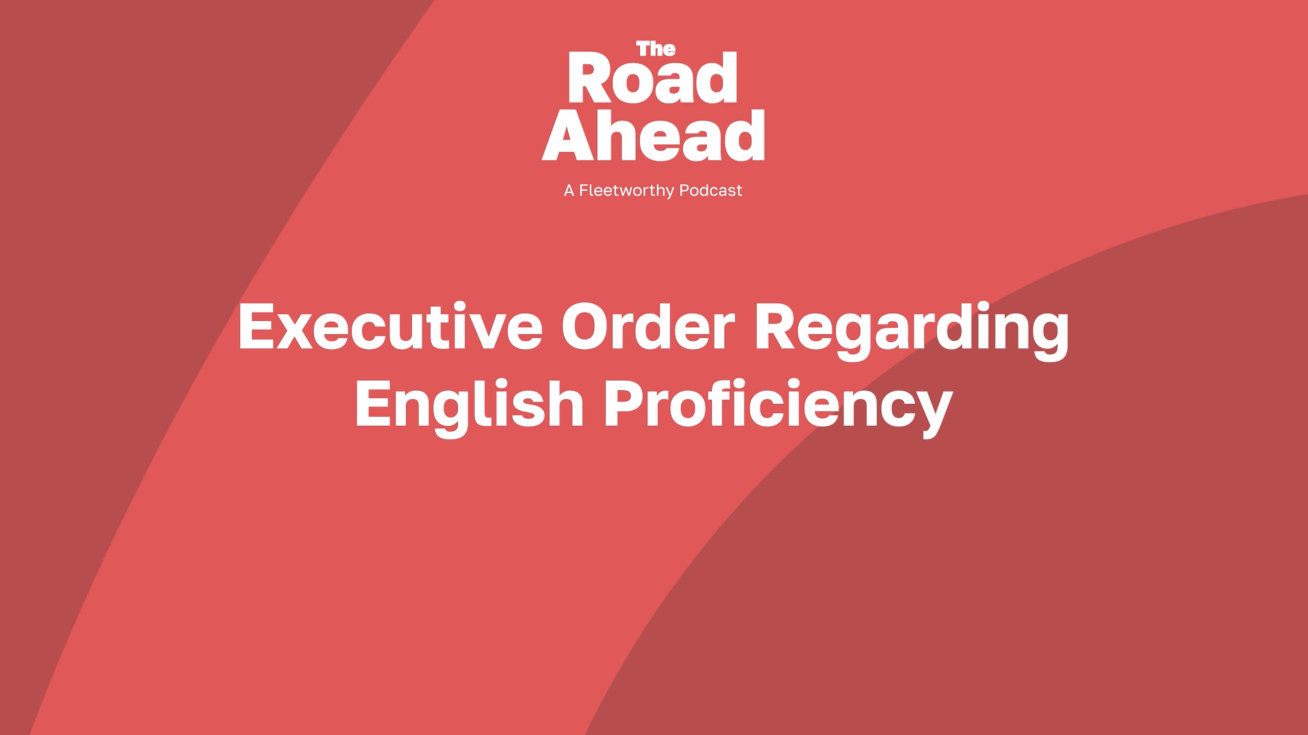 The Road Ahead podcast cover discussing executive order on English proficiency.